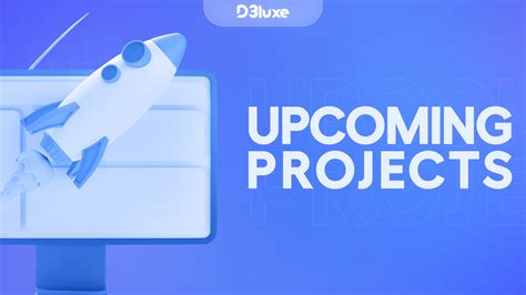 Upcoming Projects .